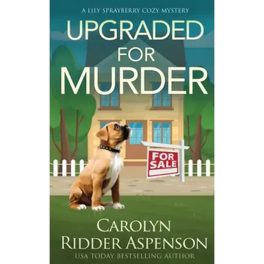 Upgraded for Murder: A Lily Sprayberry Cozy Mystery