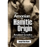 The Amonian or Hamitic Origin of the Ancient Greeks, Cretans, and all the Celtic Races