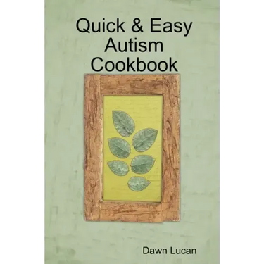 Quick & Easy Autism Cookbook
