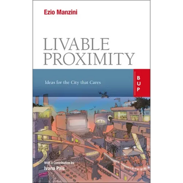 Livable Proximity: Ideas for the City That Cares