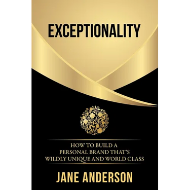 Exceptionality: How to build a personal brand that's wildly unique and world class