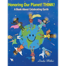 Honoring Our Planet! THINK!