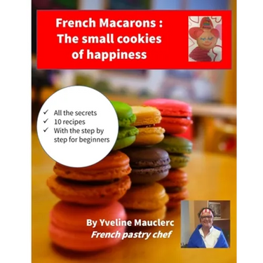 French Macarons: The small cookies of happiness