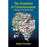 The Evolution of Consciousness: The Origins of the Way We Think
