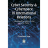 Cyber Security & Cyberspace in International Relations: A Roadmap for India's Cyber Security Policy