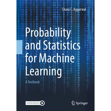 Probability and Statistics for Machine Learning: A Textbook