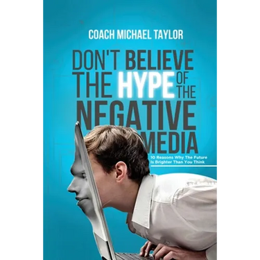Don't Believe The Hype Of The Negative Media