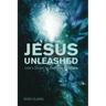 Jesus Unleashed