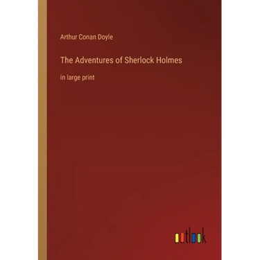 The Adventures of Sherlock Holmes: in large print