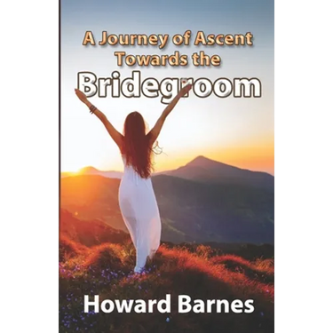 A Journey of Ascent towards the Bridegroom