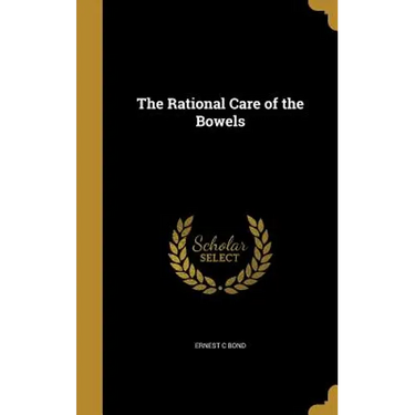 The Rational Care of the Bowels