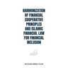 Harmonization of Financial Cooperative Principles and Islamic Financial Law for Financial Inclusion
