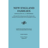 New England Families: Genealogical and Memorial. a Record of the Achievements of Her People in the Making of Commonwealths and the Founding