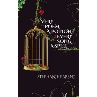 Every Poem a Potion, Every Song a Spell