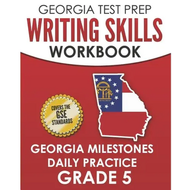 GEORGIA TEST PREP Writing Skills Workbook Georgia Milestones Daily Practice Grade 5: Preparation for the Georgia Milestones English Language Arts Test