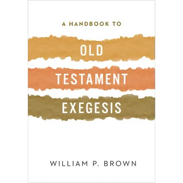 A Handbook to Old Testament Exegesis