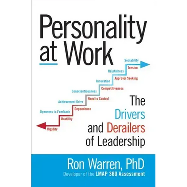 Personality at Work: The Drivers and Derailers of Leadership