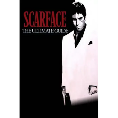Scarface: The Ultimate Guide