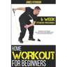 Home Workout For Beginners: 6-Week Fitness Program with Fat Burning Workouts for Long-term Weight Loss