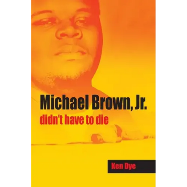Michael Brown, Jr. Didn't Have to Die