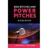 Bad Bitches and Power Pitches Workbook