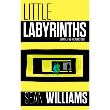 Little Labyrinths: Speculative Microfictions