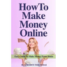 How to Make Money Online: Easy Guide to Make Money from Home