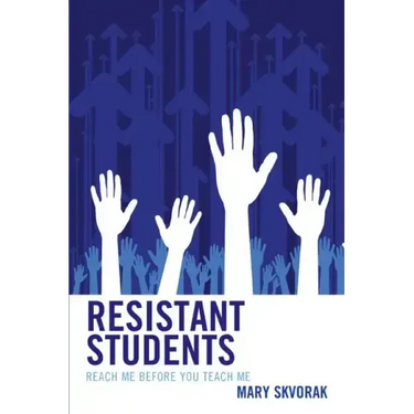 Resistant Students: Reach Me Before You Teach Me