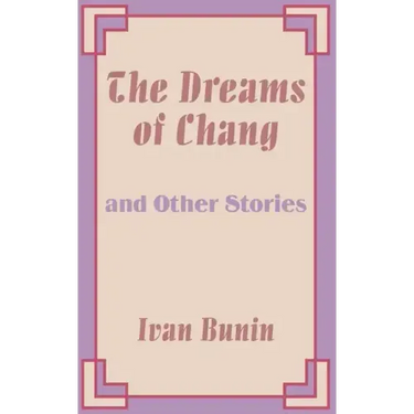 The Dreams of Chang and Other Stories