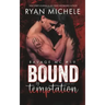 Bound by Temptation (Ravage MC #19): A Motorcycle Club Romance (Bound #10)