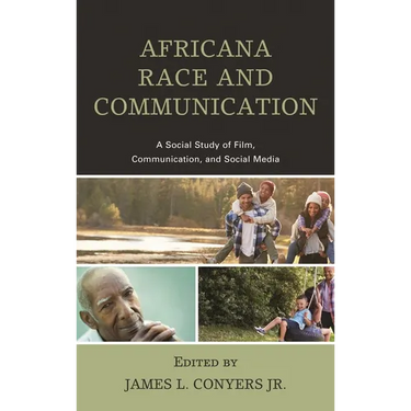 Africana Race and Communication: A Social Study of Film, Communication, and Social Media