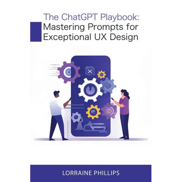 The ChatGPT Playbook: Mastering Prompts for Exceptional UX Design