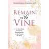Remain in the Vine: A 10-Week Daily Devotional Prayer Journal on the Fruit of the Spirit - 5 Min. Bible Study for Women - Prompts for Wellbeing