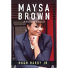 Maysa Brown: A World in Turmoil
