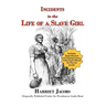 Incidents in the Life of a Slave Girl (with reproduction of original notice of reward offered for Harriet Jacobs)