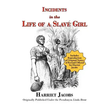 Incidents in the Life of a Slave Girl (with reproduction of original notice of reward offered for Harriet Jacobs)