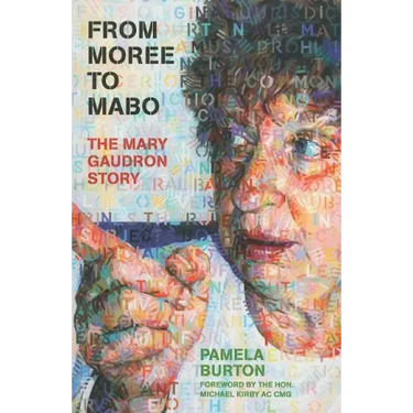 From Moree to Mabo: The Mary Gaudron Story