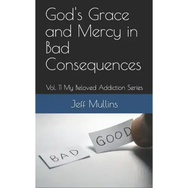 God's Grace and Mercy in Bad Consequences