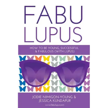 Fabulupus: How to be young, successful and fabulous (with lupus)