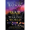 The War for the Waking World