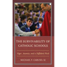 The Survivability of Catholic Schools: Vigor, Anemia, and a Diffident Flock