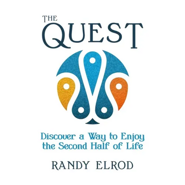 The Quest: Discover a Way to Enjoy the Second Half of Life