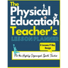 The Physical Education Teacher's Lesson Planner: The Ultimate Class and Year Planner for the Organized Sports Teacher 6 Lessons P/Day Version All Year