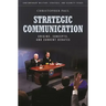 Strategic Communication: Origins, Concepts, and Current Debates