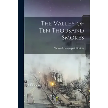 The Valley of Ten Thousand Smokes