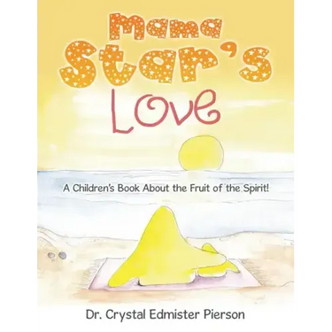 Mama Star'S Love: A Children'S Book About the Fruit of the Spirit!