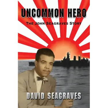 Uncommon Hero: The John Seagraves Story
