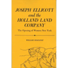 Joseph Ellicott & the Holland Land Company: The Opening of Western New York