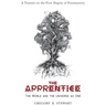 The Apprentice: The World and the Universe as One: A Treatise on the First Degree of Freemasonry