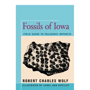 Fossils of Iowa: Field Guide to Paleozoic Deposits